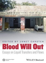 Blood Will Out: Essays On Liquid Transfers And Flows