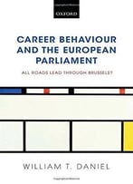 Career Behaviour And The European Parliament: All Roads Lead Through Brussels?