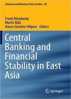 Central Banking And Financial Stability In East Asia