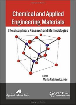 Chemical And Applied Engineering Materials: Interdisciplinary Research And Methodologies