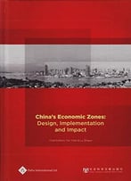 China’S Economic Zones: Design, Implementation And Impact