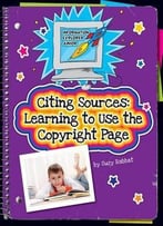 Citing Sources: Learning To Use The Copyright Page (Information Explorer Junior) By Suzy Rabba