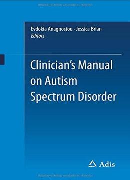 Clinician’S Manual On Autism Spectrum Disorder