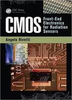 Cmos: Front-End Electronics For Radiation Sensors