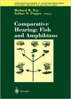 Comparative Hearing: Fish And Amphibians By Richard R. Fay