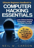 Computer Hacking: Ultimate Beginners Guide To Computer Hacking Step-By-Step: Learn How To Hack