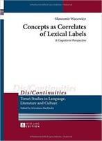 Concepts As Correlates Of Lexical Labels: A Cognitivist Perspective
