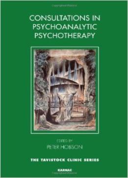 Consultations In Psychoanalytic Psychotherapy