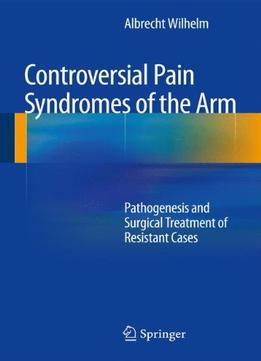 Controversial Pain Syndromes Of The Arm