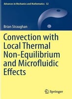 Convection With Local Thermal Non-Equilibrium And Microfluidic Effects