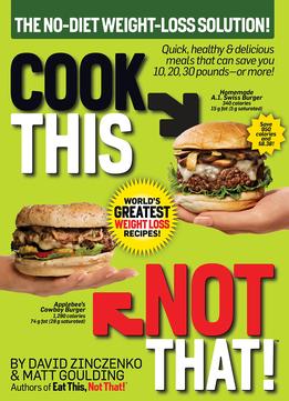Cook This, Not That! World’S Greatest Weight Loss Recipes
