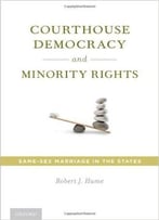 Courthouse Democracy And Minority Rights: Same-Sex Marriage In The States