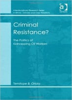 Criminal Resistance?: The Politics Of Kidnapping Oil Workers