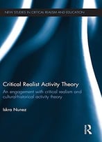 Critical Realist Activity Theory: An Engagement With Critical Realism And Cultural-Historical Activity Theory