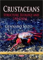 Crustaceans: Structure, Ecology And Life Cycle
