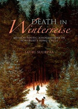 Death In Winterreise: Musico-Poetic Associations In Schubert’S Song Cycle