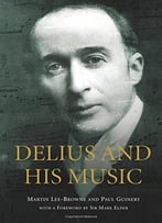 Delius And His Music