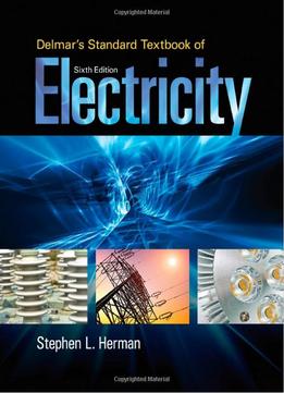 Delmar’S Standard Textbook Of Electricity, 6Th Edition