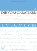 Die Vorsokratiker 3: Band 3. Griechisch – Deutsch By Laura Gemelli Marciano