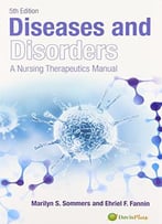 Diseases And Disorders: A Nursing Therapeutics Manual, 5 Edition