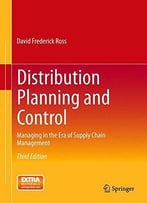Distribution Planning And Control: Managing In The Era Of Supply Chain Management (3rd Edition)
