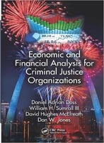 Economic And Financial Analysis For Criminal Justice Organizations