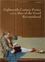 Eighteenth-Century Poetry And The Rise Of The Novel Reconsidered