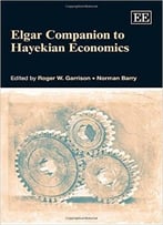 Elgar Companion To Hayekian Economics