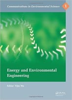 Energy And Environmental Engineering: Proceedings Of The 2014 International Conference On Energy And Environmental Engineering