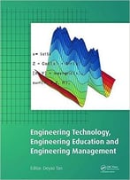 Engineering Technology, Engineering Education And Engineering Management: Proceedings