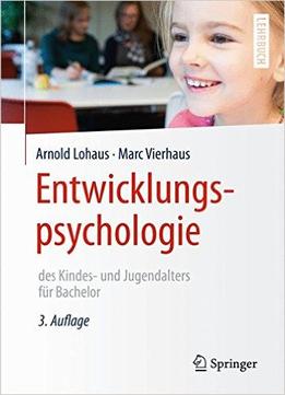 Entwicklungs- Psychologie Des Kindes- Und Jugendalters Für Bachelor, Auflage: 3