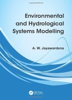Environmental And Hydrological Systems Modelling