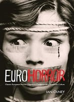 Euro Horror: Classic European Horror Cinema In Contemporary American Culture, 2 Edition