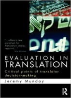 Evaluation In Translation: Critical Points Of Translator Decision-Making