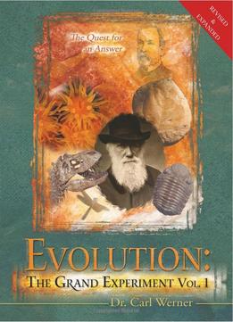 Evolution: The Grand Experiment By Carl Werner
