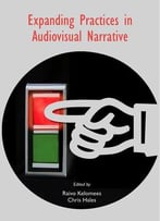 Expanding Practices In Audiovisual Narrative
