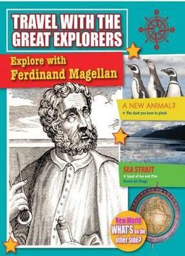 Explore With Ferdinand Magellan (Travel With The Great Explorers) By Marie Powell