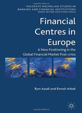 Financial Centres In Europe: Post-Crisis Risks, Challenges And Opportunities