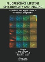 Fluorescence Lifetime Spectroscopy And Imaging: Principles And Applications In Biomedical Diagnostics