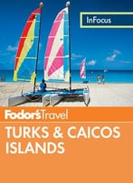 Fodor’S In Focus Turks & Caicos Island
