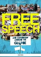 Free Speech And Censorship Around The Globe