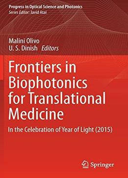 Frontiers In Biophotonics For Translational Medicine: In The Celebration Of Year Of Light (2015)