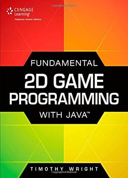 Fundamental 2D Game Programming With Java