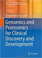 Genomics And Proteomics For Clinical Discovery And Development