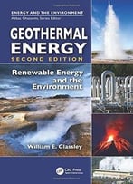 Geothermal Energy: Renewable Energy And The Environment (2nd Edition)