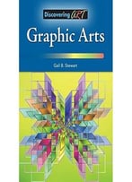 Graphic Art (Discovering Art) By Gail Stewart