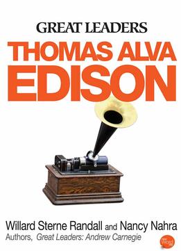 Great Leaders: Thomas Alva Edison By Nancy Nahra