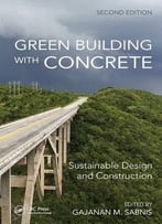 Green Building With Concrete: Sustainable Design And Construction, Second Edition