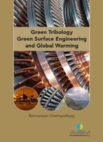 Green Tribology, Green Surface Engineering, And Global Warming