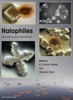 Halophiles: Genetics And Genomes